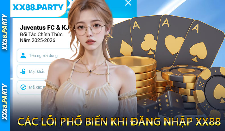 Các lỗi phổ biến khi đăng nhập XX88