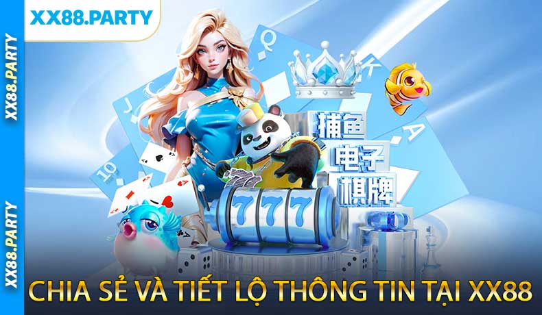 Chia Sẻ Và Tiết Lộ Thông Tin Tại XX88
