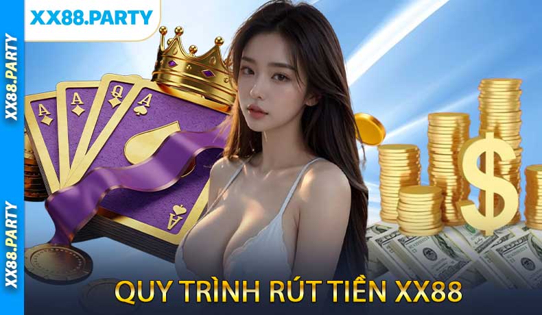 Quy trình rút tiền XX88