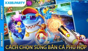 Cách Chọn Súng Bắn Cá Phù Hợp
